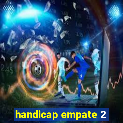 handicap empate 2